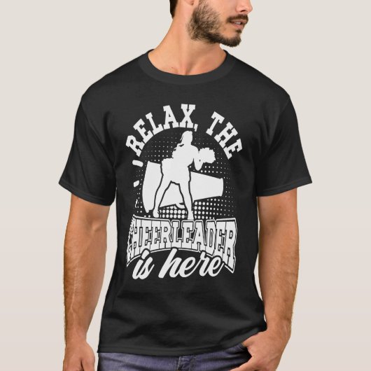 Cheerleading Relax The Cheerleader Is Here Cheer C T-shirt (Voorkant)