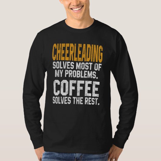 Cheerleading Solves My Problems Coffee   Cheer Mom T-shirt (Voorkant)