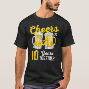 Cheers 10 jaar samen 10e bruiloft t-shirt