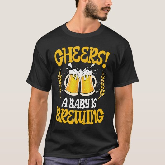 Cheers a Baby is brewing for a brewer T-shirt (Voorkant)
