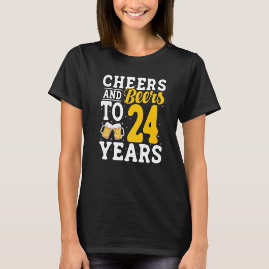 Cheers and Beers To 24 Years Beer Drinking 24 Year T-shirt (Voorkant)