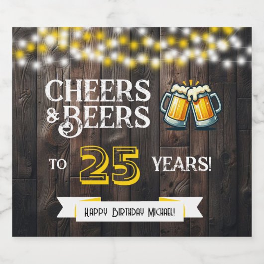 Cheers and Beers to 25 Years Rustic Birthday Bier Etiket (Enkel label)