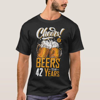 Cheers And Beers To 42 Years 42th Funny Birthday P T-shirt