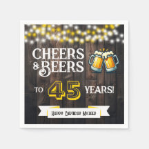 Cheers and Beers to 45 Years Rustic Birthday Party