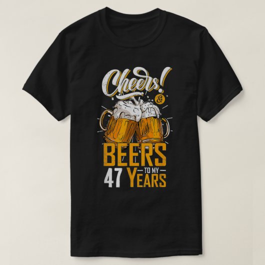 Cheers And Beers To 47 Years 47th Funny Birthday P T-shirt (Design voorkant)