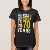 Cheers and Beers To 70 Years Beer Drinking 70 Year T-shirt (Voorkant)