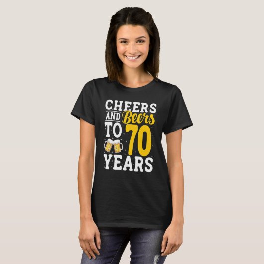 Cheers and Beers To 70 Years Beer Drinking 70 Year T-shirt (Voorkant volledig)