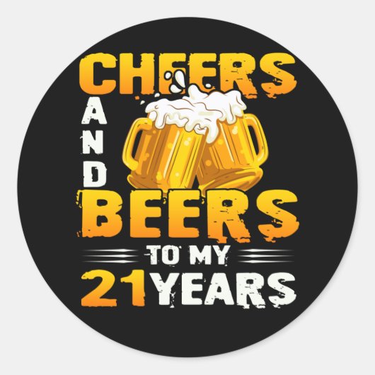 Cheers and beers to my 21th Birthday Gift Ronde Sticker (Voorkant)