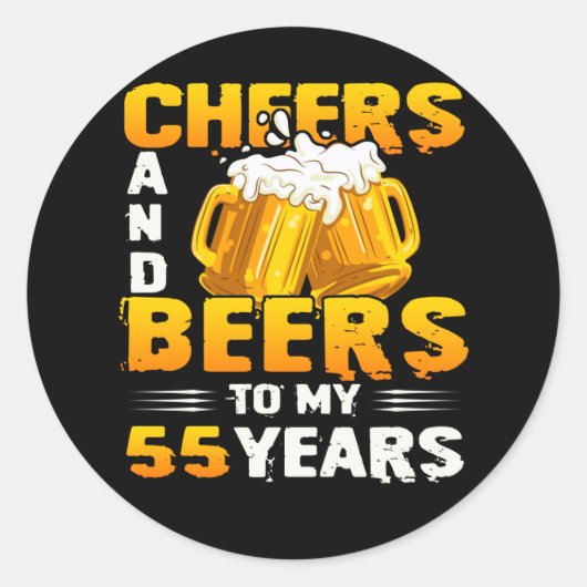 Cheers and beers to my 55th Birthday Gift Ronde Sticker (Voorkant)