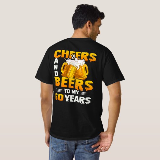 Cheers and beers to my 60 Years 60th Birthday Gift T-shirt (Achterkant volledig)