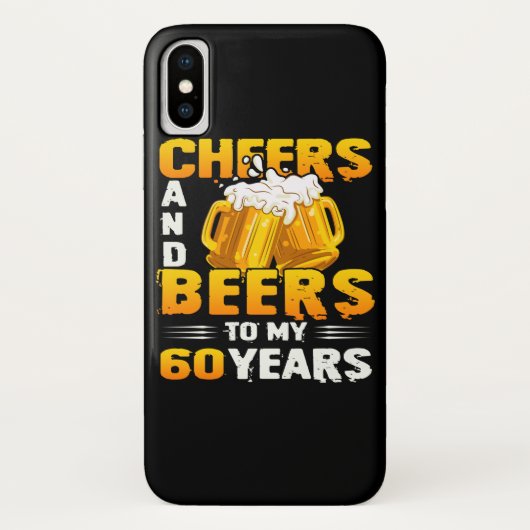 Cheers and beers to my 60 Years 6th Birthday Gift Case-Mate iPhone Case (Achterkant)