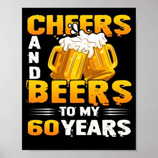 Cheers and beers to my 60 Years 6th Birthday Gift Poster (Voorkant)