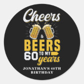 Cheers and Beers to my 60 Years, Fun Birthday  Ronde Sticker (Voorkant)