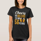 Cheers and beers tot mijn 56e verjaardag t-shirt (Voorkant)