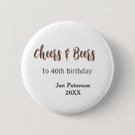 Cheers & beers to 40th birthday gray name year sin ronde button 5,7 cm