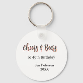Cheers & beers to 40th birthday gray name year sin sleutelhanger