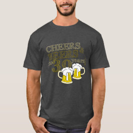 CHEERS & BEERS tot 30 JAAR BIRTHDAY T-shirt
