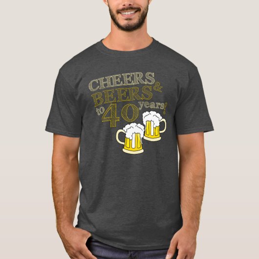 CHEERS & BEERS tot 40 jaar! Birthday T-SHIRT (Voorkant)