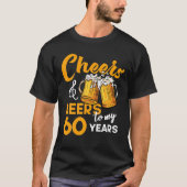 Cheers beers tot mijn 60-jarige verjaardag grappig t-shirt (Voorkant)