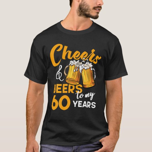 Cheers beers tot mijn 60-jarige verjaardag grappig t-shirt (Voorkant)