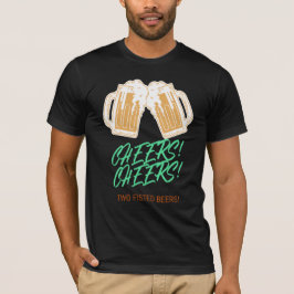 CHEERS! CHEERS! Twee biertjes! st Patrick's day T-shirt