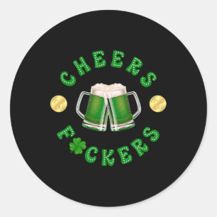 Cheers Ers Funny St Patricks Day Iers Drink 4 Ronde Sticker