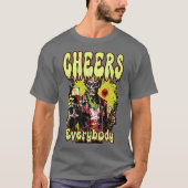 CHEERS EVERYBODY happy funny party Zombie sci fi h T-shirt (Voorkant)