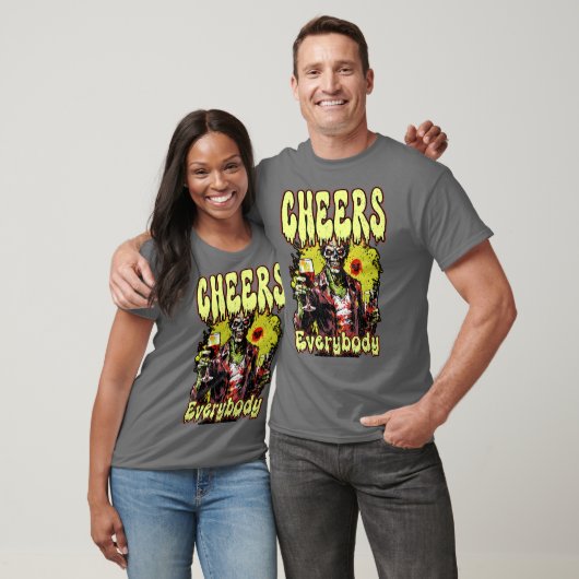 CHEERS EVERYBODY happy funny party Zombie sci fi h T-shirt (Unisex)