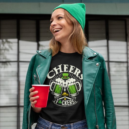 Cheers F*ckers Fun Sarcastic St Patrick's day T-shirt