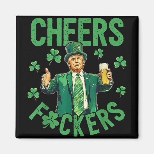 Cheers F.ckers St Patricks Day Funny Beer Drink Magneet (Voorkant)