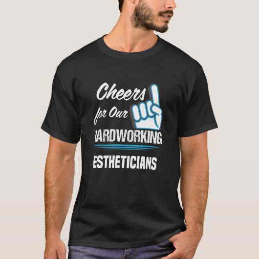 Cheers for Our Hardworking Estheticians Party Skin T-shirt (Voorkant)
