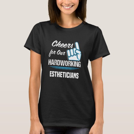 Cheers for Our Hardworking Estheticians Party Skin T-shirt (Voorkant)