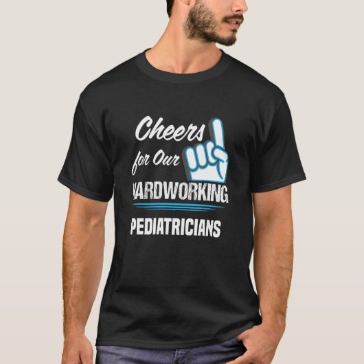 Cheers for Our Hardworking Pediatricians Party T-shirt (Voorkant)