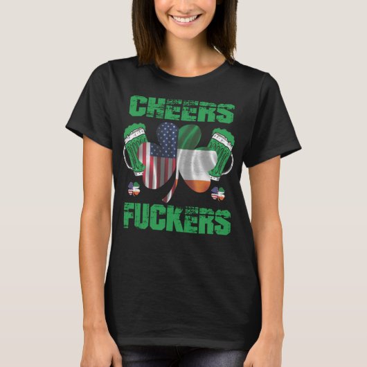 Cheers Fuckers - Funny Shamrock St. Patrick's Day T-shirt (Voorkant)