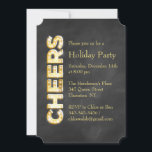 Cheers op uitnodiging van de Chalkboard Holiday Pa<br><div class="desc">"Cheers",  geschreven in  markttentverlichting op een krijgsachtergrond,  accentueert deze uitnodiging van de Vakbende,  die het een teken en trendy blik geeft.</div>