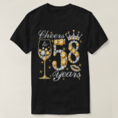 Cheers To 58 Years Old Happy 58th Birthday Queen D T-shirt (Design voorkant)