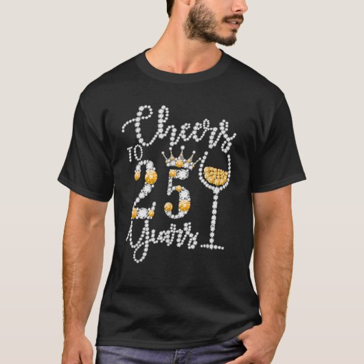 Cheers tot 25 jaar oud Happy 25th Birthday Queen D T-shirt (Voorkant)