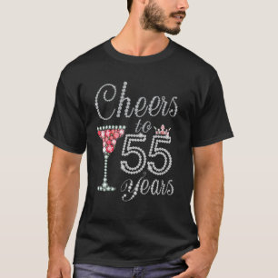 Cheers tot 55 jaar oud Happy 55th Birthday Queen D T-shirt