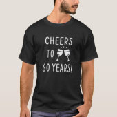 Cheers tot 60 jaar - 60e bruiloft Jubileum - bi T-shirt (Voorkant)