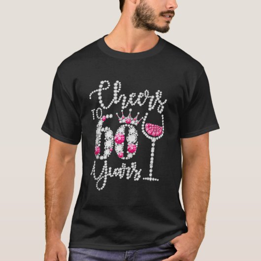 Cheers tot 60 jaar oud Gift 60th Birthday Queen Dr T-shirt (Voorkant)