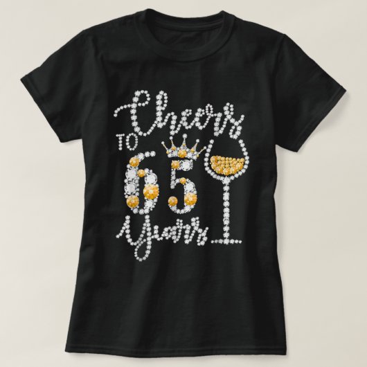 Cheers tot 65 jaar oud Happy 65th Birthday Queen D T-shirt (Design voorkant)