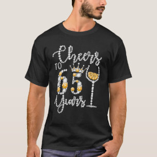 Cheers tot 65 jaar oud Happy 65th Birthday Queen D T-shirt