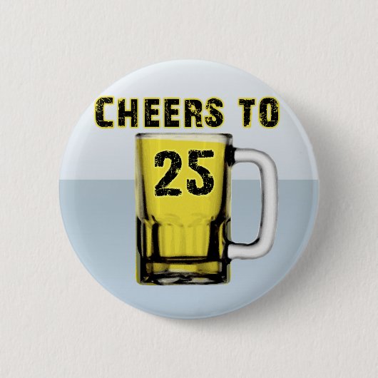 Cheers tot vijfentwintig. Verjaardag Ronde Button 5,7 Cm (Voorkant)