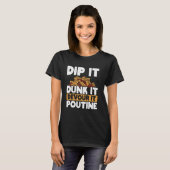 Cheese Curds French Fries Quebec Poutine Indulgent T-shirt (Voorkant volledig)