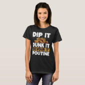 Cheese Curds French Fries Quebec Poutine Indulgent T-shirt (Voorkant volledig)