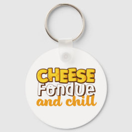 Cheese Fondue en Chill Funny and Cute Sleutelhanger