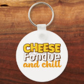 Cheese Fondue en Chill Funny and Cute Sleutelhanger (Voorkant)