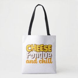 Cheese Fondue en Chill Funny and Cute Tote Bag