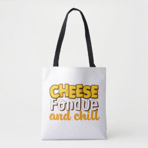 Cheese Fondue en Chill Funny and Cute Tote Bag