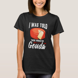 Cheese Gouda T-shirt
